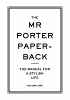 The Mr Porter Paperback: The Manual for a Stylish Life 0500291276 Book Cover