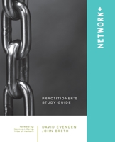 Network+ : A Practitioner's Study Guide 1734410701 Book Cover