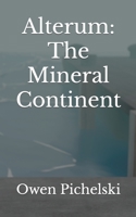 Alterum: The Mineral Continent B09KNCTYN8 Book Cover