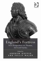 England's Fortress: New Perspectives on Thomas, 3rd Lord Fairfax 1472418565 Book Cover