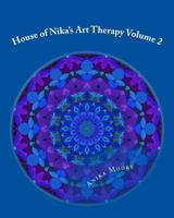 House of Nika's Art Therapy Volume 2: Colour Yourself Calm 1540555240 Book Cover