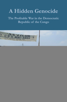 Hidden Genocide : The Profitable War in the Democratic Republic of Congo 3034352239 Book Cover