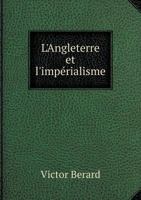 L'Angleterre Et l'Imp�rialisme (Classic Reprint) 1147248362 Book Cover