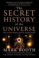 The Secret History of the Universe: How Ancient Wisdom Made the Modern World B0GKHSN1D8 Book Cover