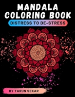 MANDALA COLORING BOOK: DISTRESS TO DE-STRESS B08GRRJRQ6 Book Cover