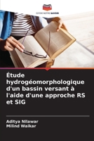 Étude hydrogéomorphologique d'un bassin versant à l'aide d'une approche RS et SIG 6205711117 Book Cover