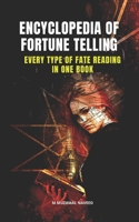 Encyclopedia of Fortune Telling: Every Type of Fate Reading in One Book B088N2FTCJ Book Cover