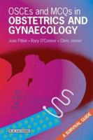OSCES & MCQs in Obstetrics and Gynaecology: A Survival Guide (MRCOG Study Guides) 0702021997 Book Cover