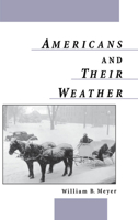 Americans and Their Weather 0195131827 Book Cover