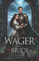 A Wager For a Bride (Fae Brides Book 1) Clean Fantasy Romance: Mystical Edition (Fae Brides (Mystical Edition)) B0FZ3MBBZW Book Cover