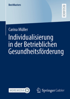 Individualisierung in der Betrieblichen Gesundheitsförderung (BestMasters) (German Edition) 3658480696 Book Cover