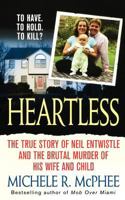 Heartless: The True Story of Neil Entwistle and the Cold Blooded Murder of his Wife and Child 1250037689 Book Cover