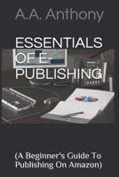 ESSENTIALS OF E-PUBLISHING: B09CCCQD25 Book Cover