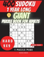 400 Hard Sudoku Puzzle Book for Adults with Solutions - 1 Year of Fun: Large Print Sudoku Puzzle Book for Advanced Players, Hard 9x9, 1 Print/page 2720879819 Book Cover