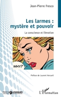 Les larmes : mystère et pouvoir: La conscience et l'émotion (Psycho-Logiques) (French Edition) 2343194637 Book Cover