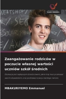 Zaangazowanie rodziców w poczucie wlasnej wartosci uczniów szkól srednich (Polish Edition) 6209976751 Book Cover