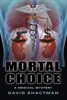 Mortal Choice: A Medical Mystery 1959622552 Book Cover