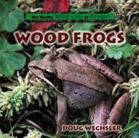 Wood Frogs (Wechsler, Doug. Really Wild Life of Frogs.) 082395854X Book Cover