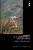 Land Law Reform in Eastern Africa: Traditional or Transformative?: A critical review of 50 years of land law reform in Eastern Africa 1961 - 2011 0415833914 Book Cover