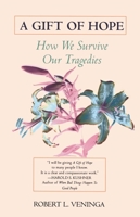 A Gift of Hope: How We Survive Our Tragedies 034541036X Book Cover