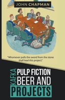 Kafka, Pulp Fiction, Beer And Projects 1787230546 Book Cover