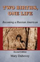 Two Births, One Life: Becoming Russian American 0741445514 Book Cover