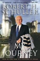 My Journey: From an Iowa Farm to a Cathedral of Dreams 0062516035 Book Cover