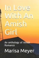 In Love With An Amish Girl: An anthology of Amish Romance 1086038584 Book Cover