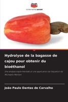 Hydrolyse de la bagasse de cajou pour obtenir du bioéthanol 6207276728 Book Cover