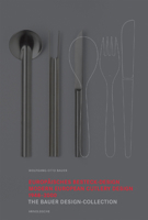 Europaisches Besteck-Design/Modern European Cutlery Design: 1948-2000: The Bauer Design Collection 389790246X Book Cover