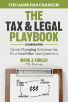 The Tax & Legal Playbook: Game-Changing Solutions To Your Small-Business Questions 159918561X Book Cover