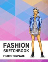 Fashion Sketchbook Figure Template: 430 Large Female Figure Template for Easily Sketching Your Fashion Design Styles and Building Your Portfolio 1700453521 Book Cover