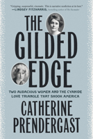 The Gilded Edge: Two Audacious Women and the Cyanide Love Triangle That Shook America 0593182928 Book Cover