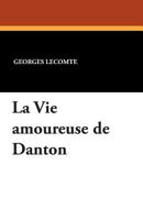 La Vie Amoureuse de Danton 1434415554 Book Cover