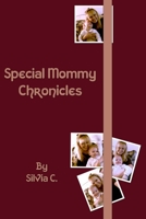 Special Mommy Chronicles 1847280188 Book Cover