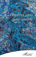 Ombres sous une ombre: poèmes (Poésie(s)) (French Edition) 2343142378 Book Cover