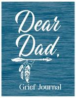 Dear Dad, Grief Journal: A Book With Writing Prompts for those grieving their parent 1079395296 Book Cover