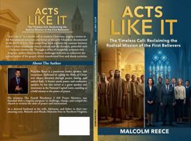 ACTS LIKE IT: The Timeless Call: Reclaiming the Radical Mission of the First Believers B0F6QQ4T85 Book Cover