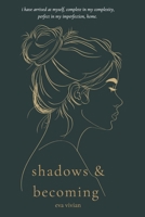 shadows & becoming B0FJ6RT85T Book Cover