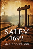 Salem 1692: Angst, Macht und die Hexenprozesse von Neuengland – Gesellschaft, Religion, Recht und kollektive Dynamiken hinter den berühmtesten Hexenverfolgungen der Geschichte (German Edition) B0GJ64VMD6 Book Cover