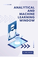 Analytical and Machine Learning Window 1805270893 Book Cover