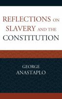 Reflections on Slavery and the Constitution 0739184318 Book Cover