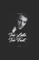 Too Late. Too Fast B087LBKHYM Book Cover