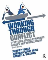 Working Through Conflict: Strategies for Relationships, Groups, and Organizations 0673997669 Book Cover