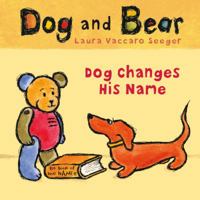 Dog Changes His Name: Dog and Bear 1626724989 Book Cover