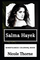 Salma Hayek Mindfulness Coloring Book (Salma Hayek Mindfulness Coloring Books) 1658677897 Book Cover