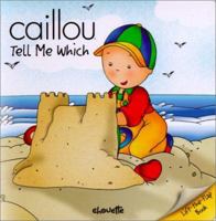 Caillou Tell Me Which (Peek-a-Boo) 2894501897 Book Cover