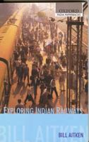 Exploring Indian Railways 0195637615 Book Cover