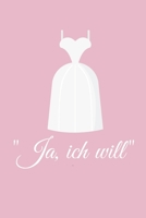 Ja ich will: Hochzeitsplaner für die Hochzeitsplanung/Hochzeitsvorbereitung. 120 Seiten. Hochzeitsfeier planen organisieren. Mit Checklisten. (German Edition) 167244523X Book Cover