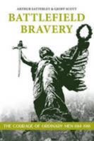 Battlefield Bravery: The Courage of Ordinary Men 1914-1918 1908336803 Book Cover